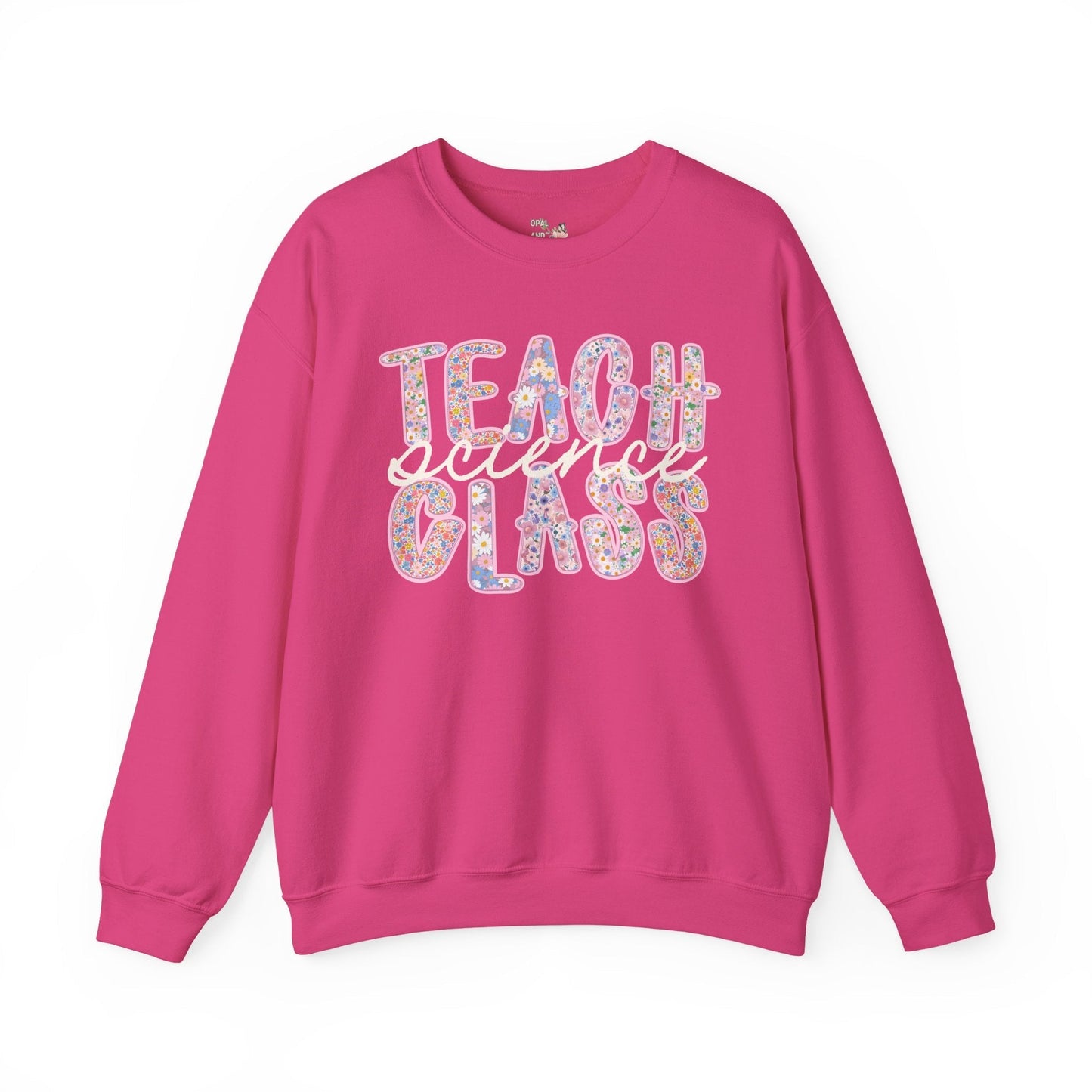 Science Teacher Sweatshirt: Teach Science Class