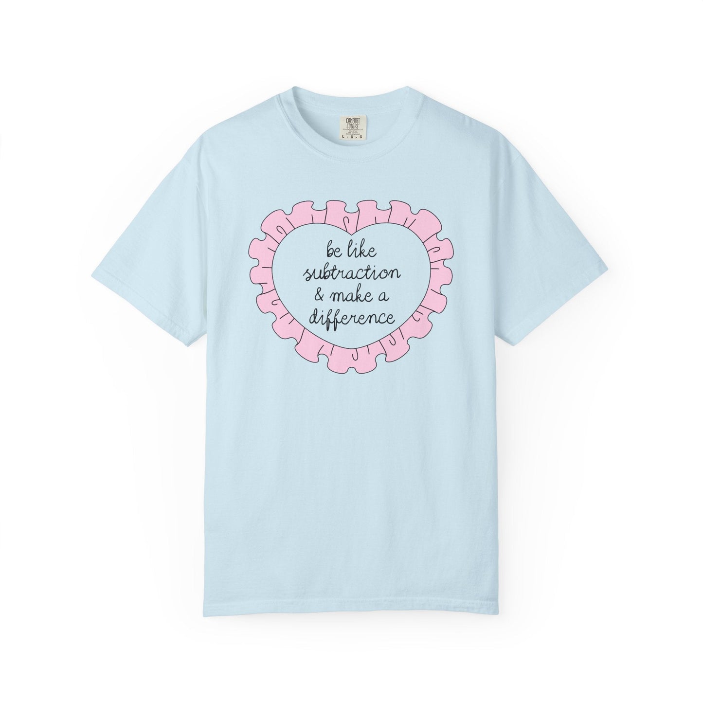 Be Like Subtraction Heart Tee