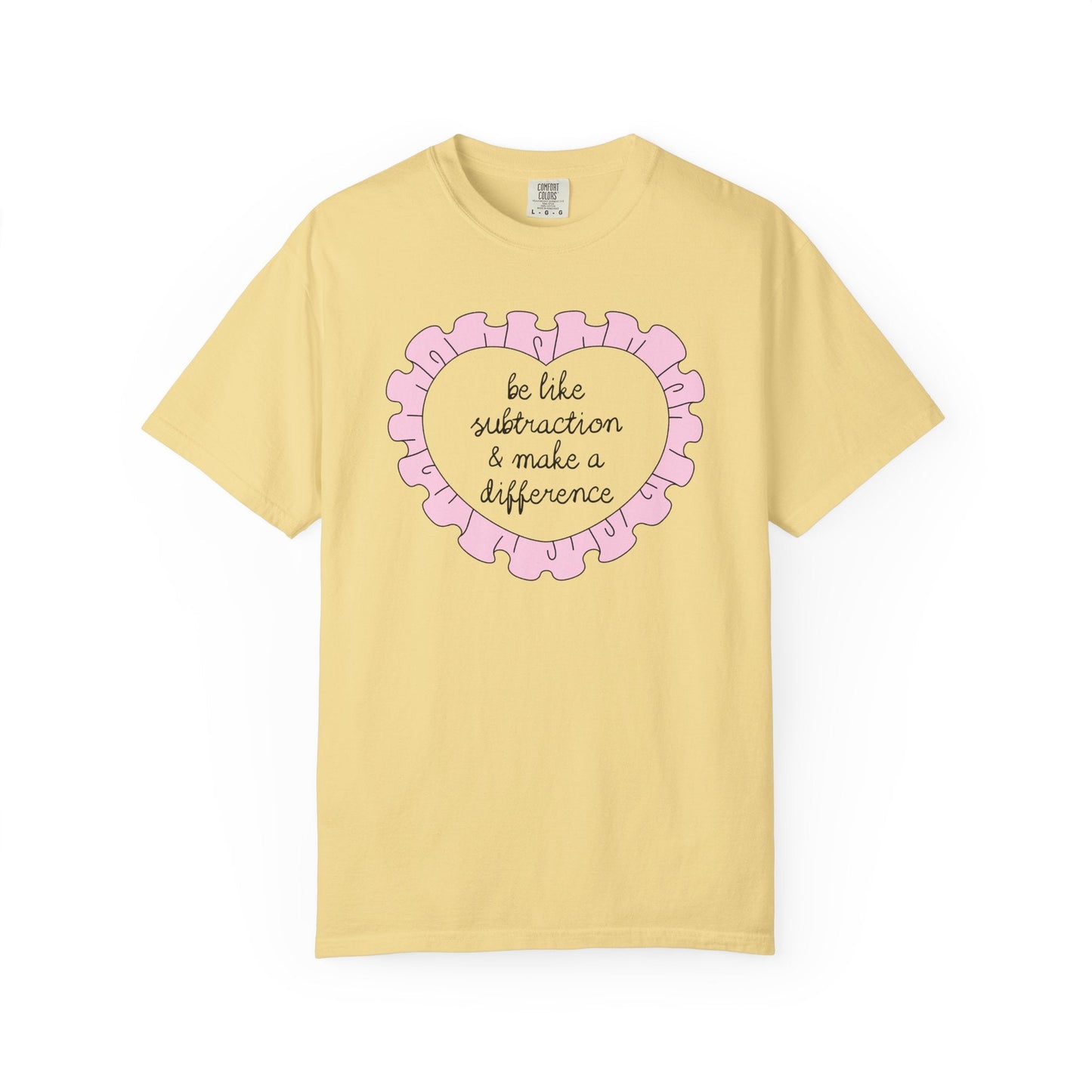 Be Like Subtraction Heart Tee
