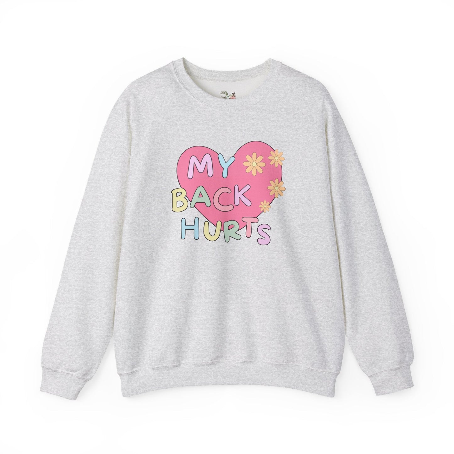 Silly My Back Hurts Sweatshirt