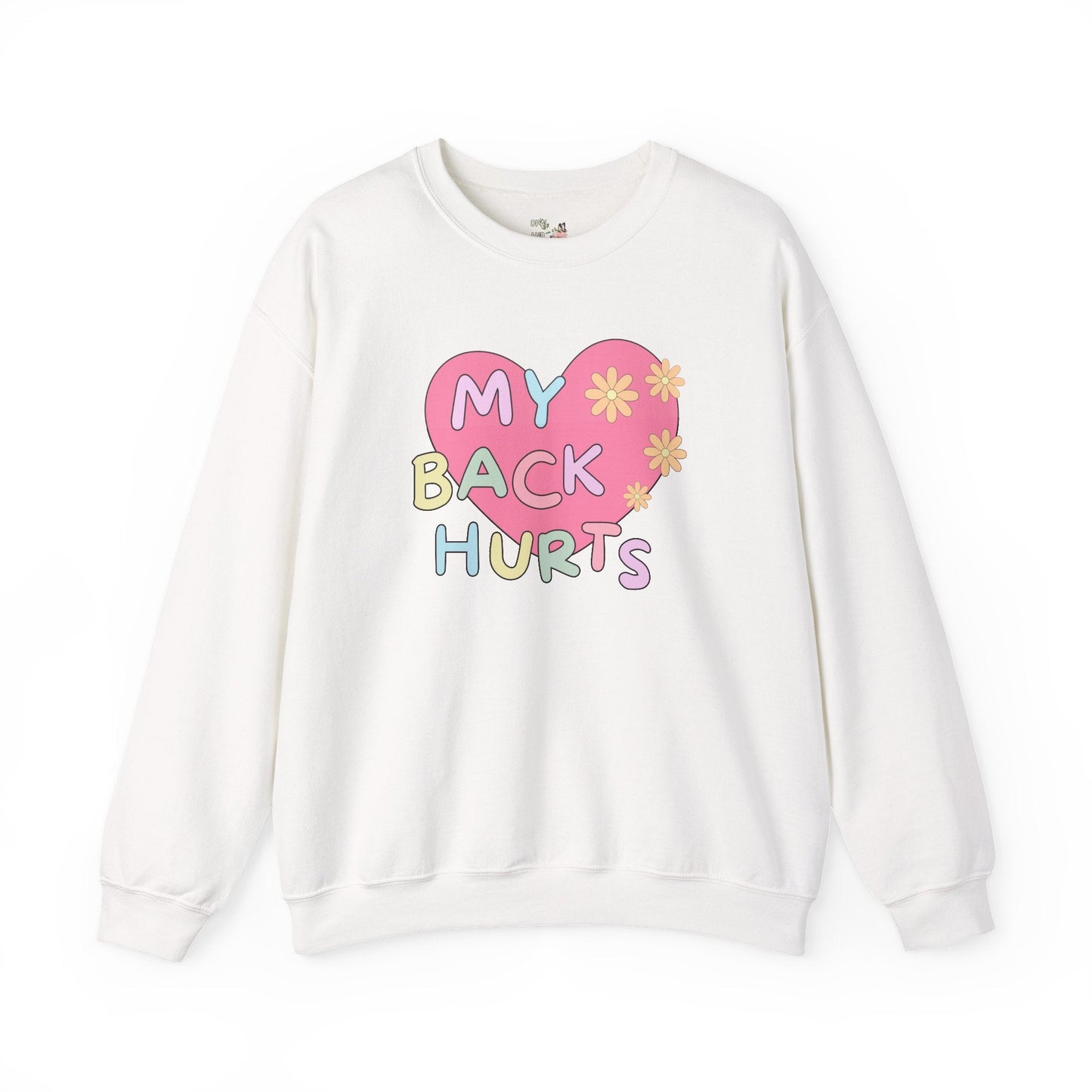 Silly My Back Hurts Sweatshirt