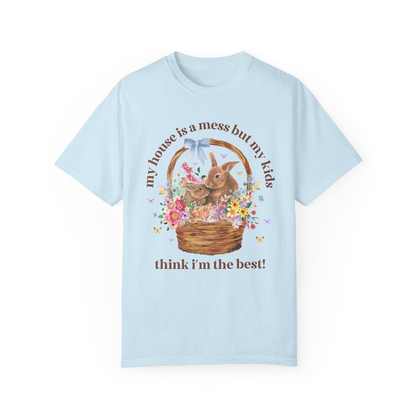 Silly My House is a Mess Tee