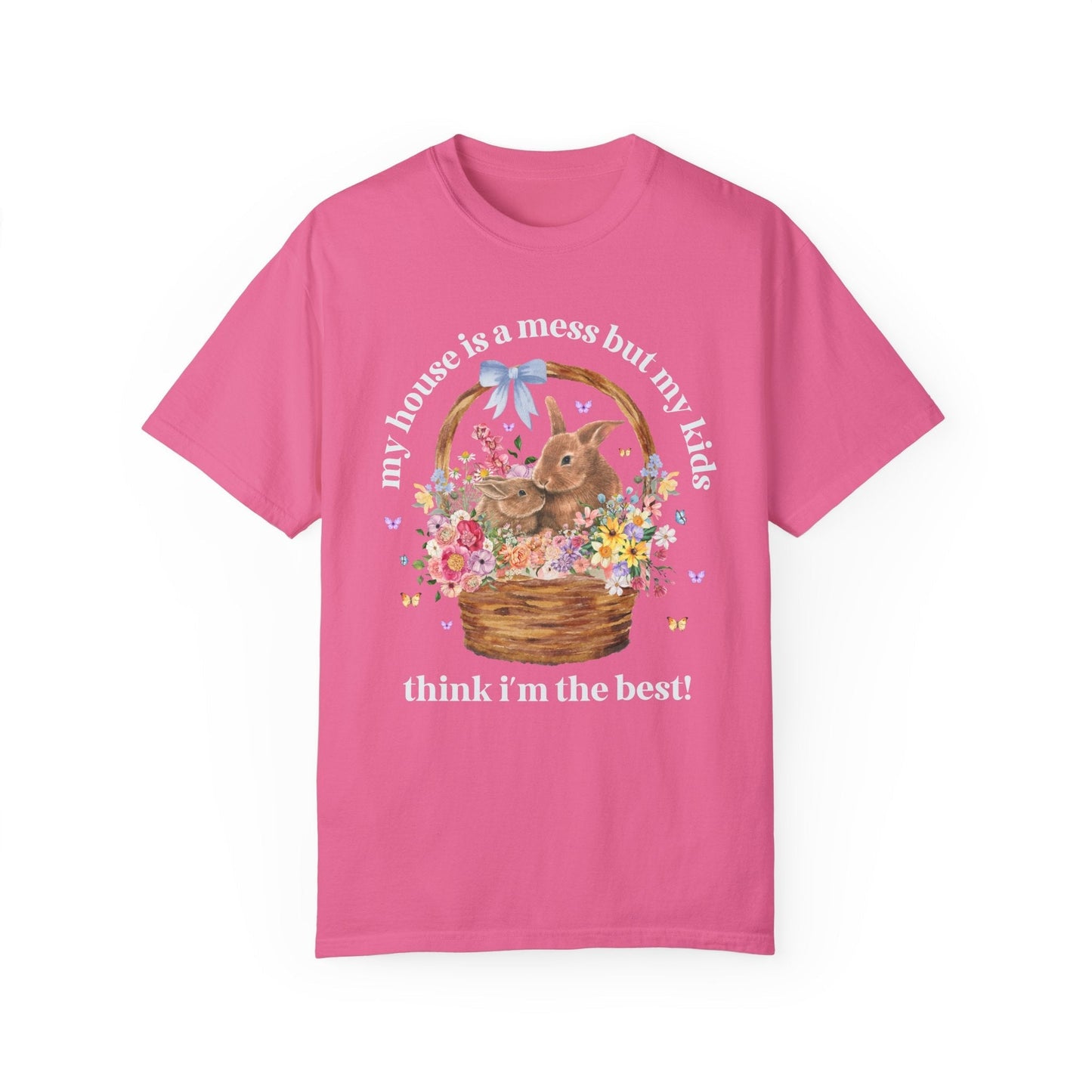 Silly My House is a Mess Tee
