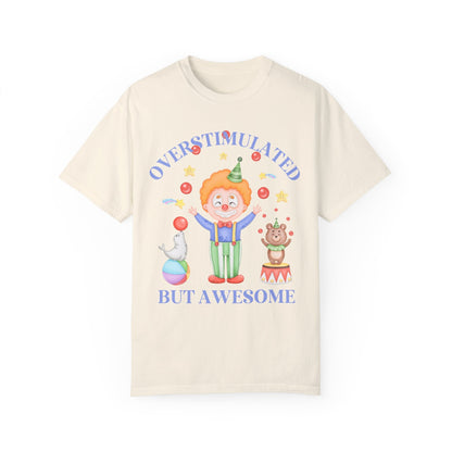 Silly Overstimulated Shirt for Friend with ADHD