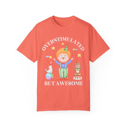 Silly Overstimulated Shirt for Friend with ADHD