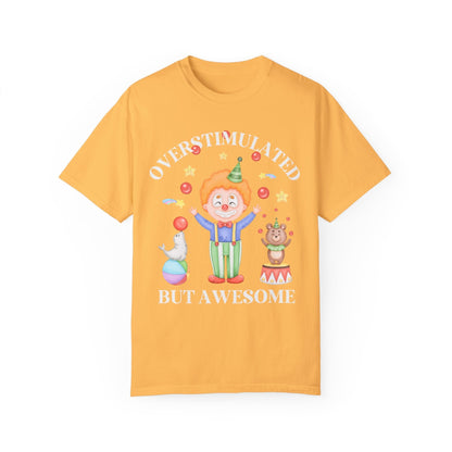 Silly Overstimulated Shirt for Friend with ADHD