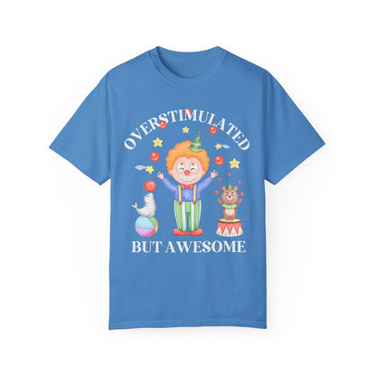 Silly Overstimulated Shirt for Friend with ADHD