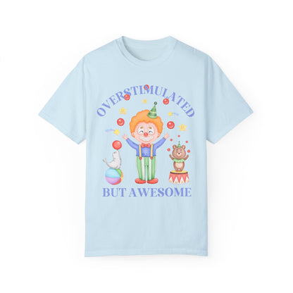 Silly Overstimulated Shirt for Friend with ADHD