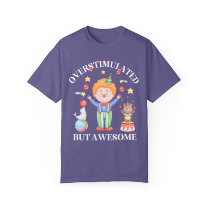Silly Overstimulated Shirt for Friend with ADHD