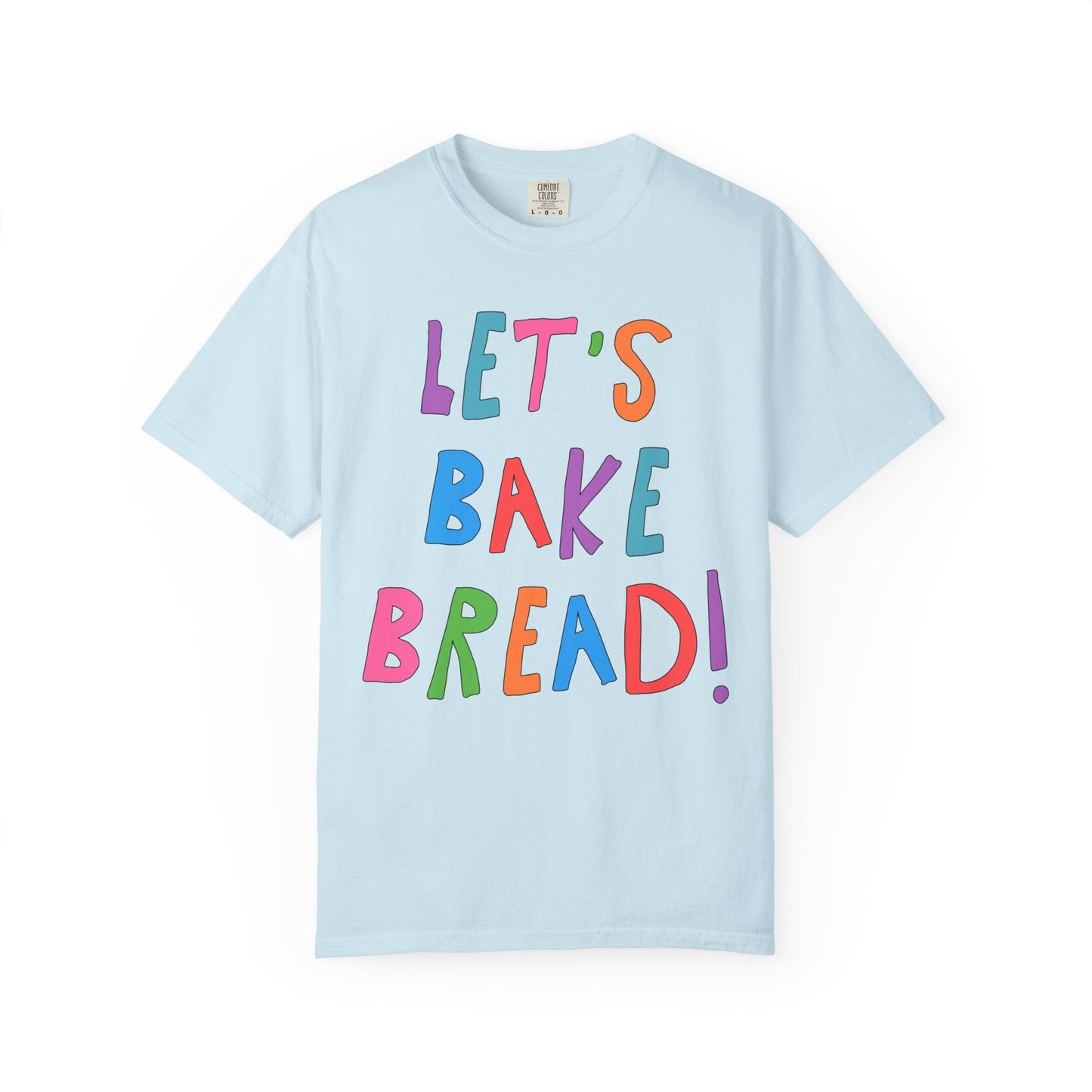 Sourdough Bread Baking Tee: Let's Bake Bread!