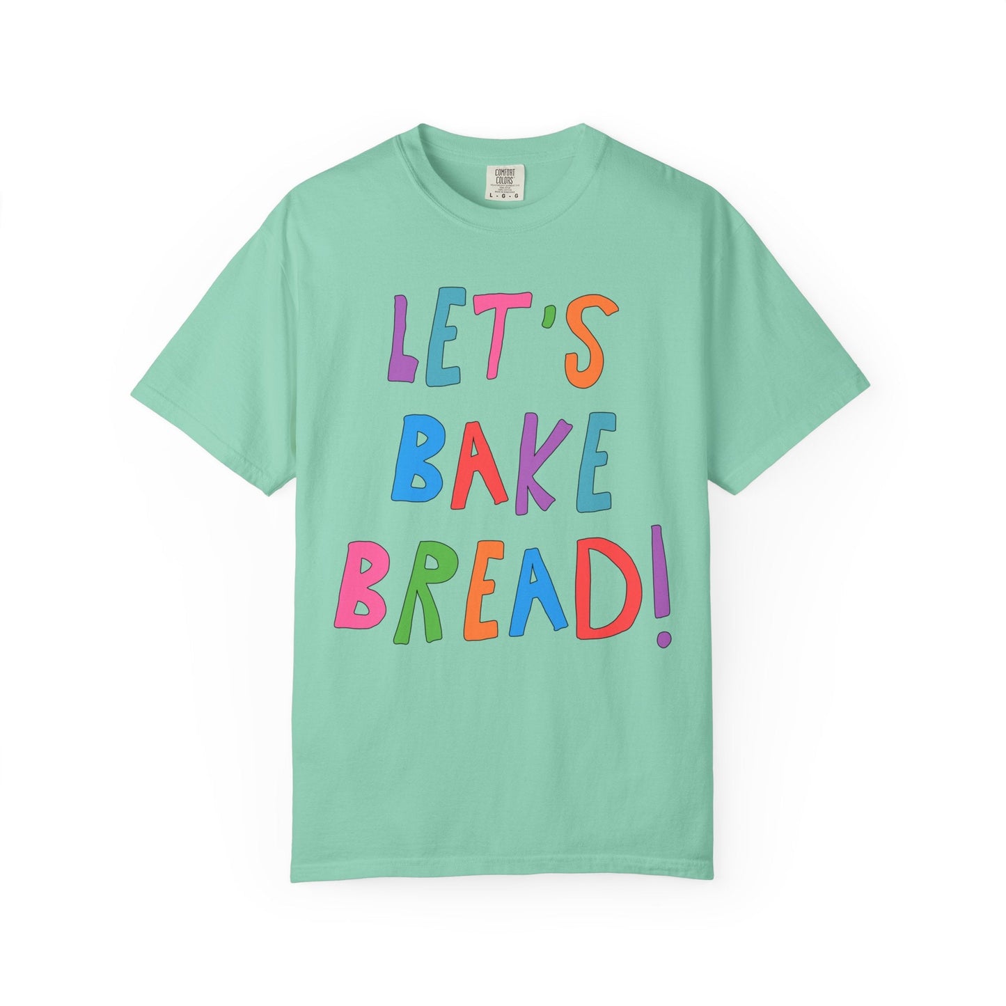 Sourdough Bread Baking Tee: Let's Bake Bread!