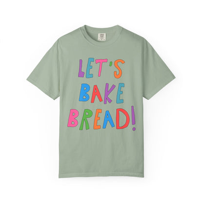 Sourdough Bread Baking Tee: Let's Bake Bread!