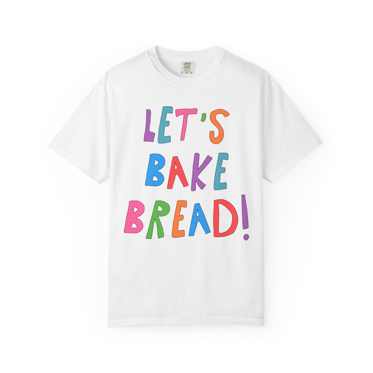 Sourdough Bread Baking Tee: Let's Bake Bread!