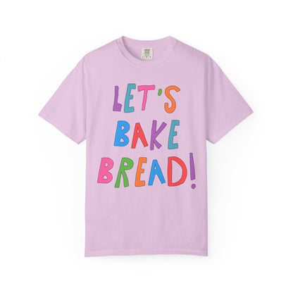 Sourdough Bread Baking Tee: Let's Bake Bread!