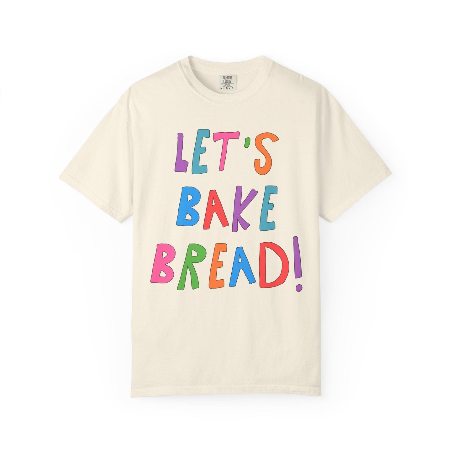Sourdough Bread Baking Tee: Let's Bake Bread!