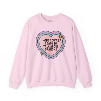 Talk About Dragons Sweatshirt
