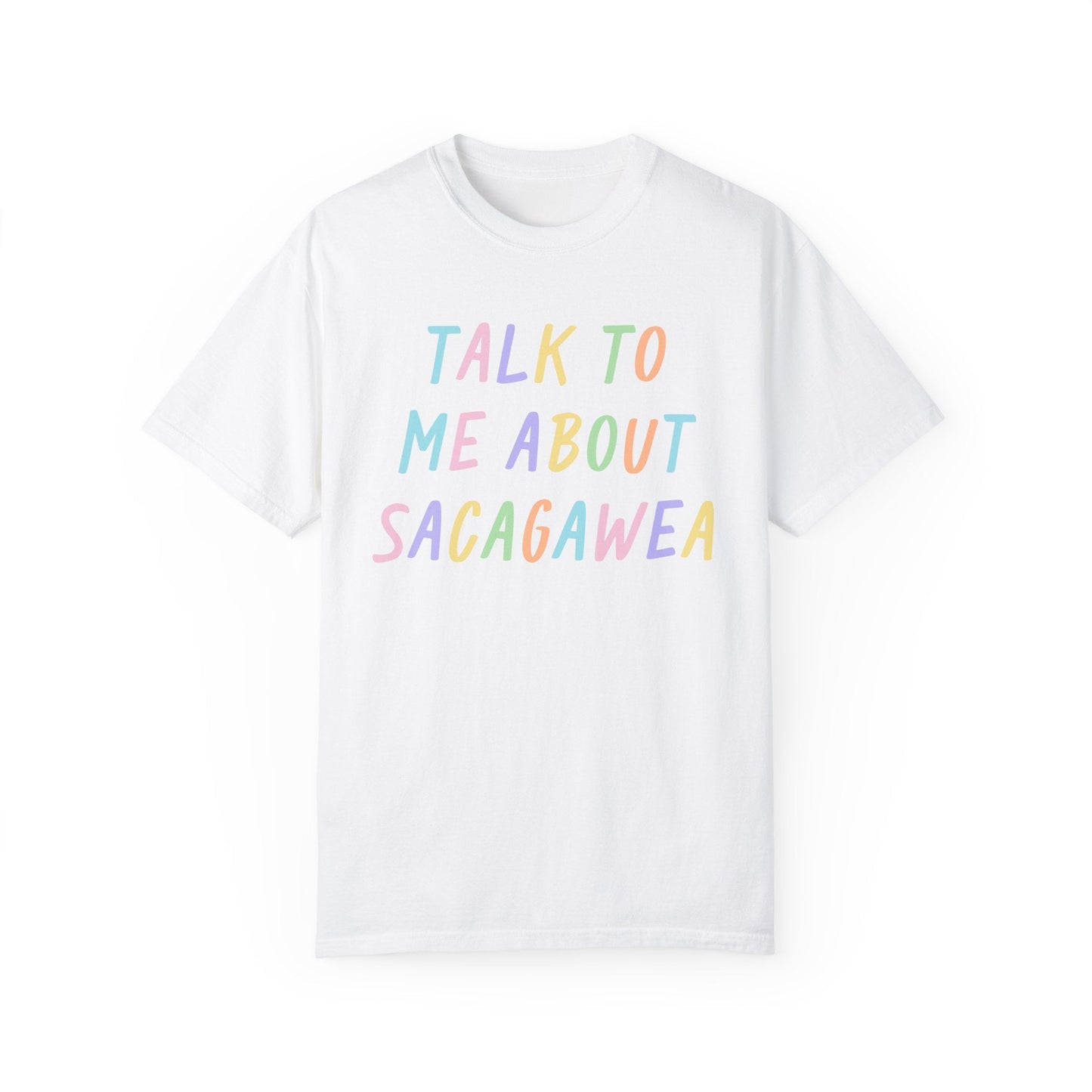Talk To Me About Sacagawea T-Shirt