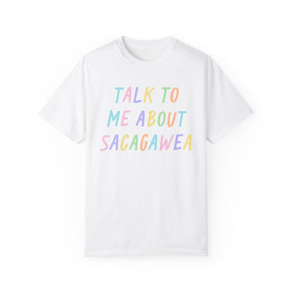 Talk To Me About Sacagawea T-Shirt