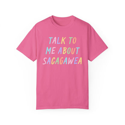Talk To Me About Sacagawea T-Shirt