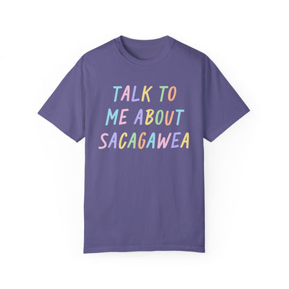 Talk To Me About Sacagawea T-Shirt
