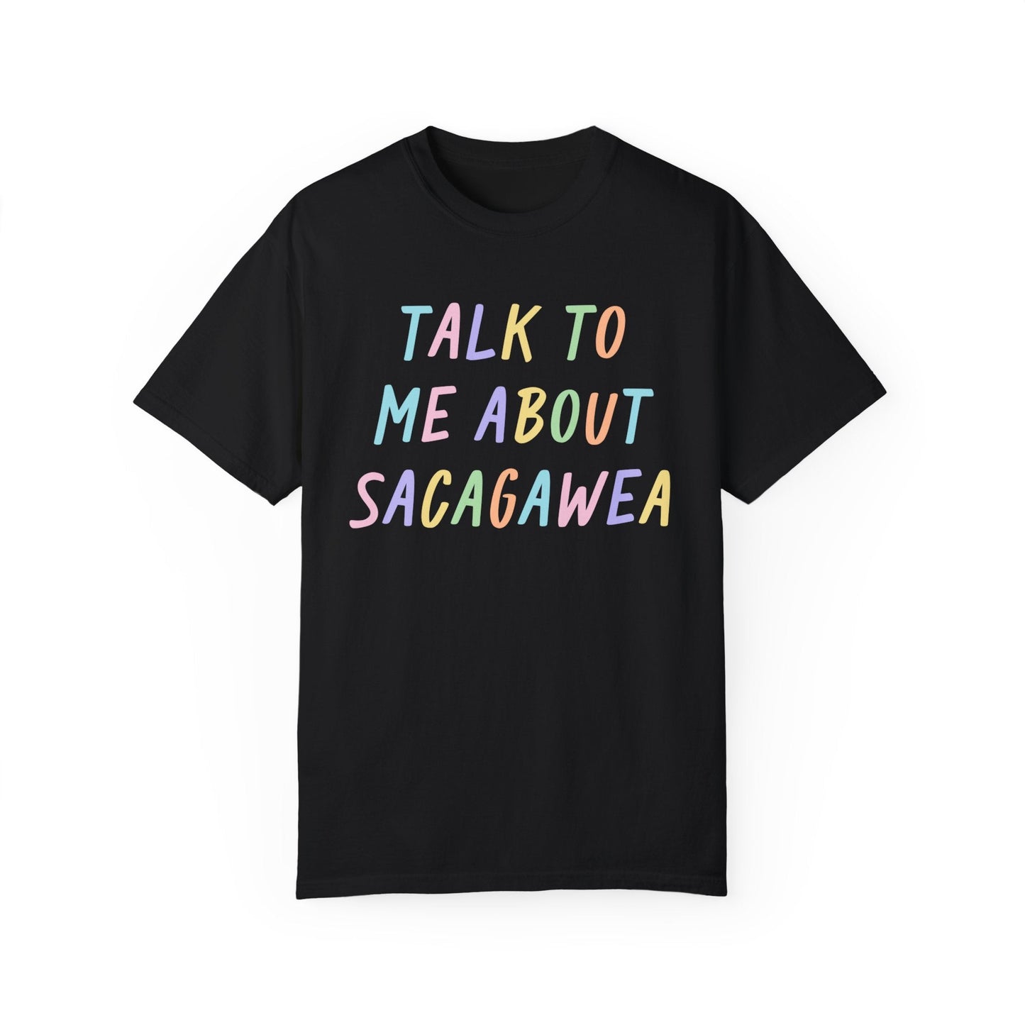 Talk To Me About Sacagawea T-Shirt