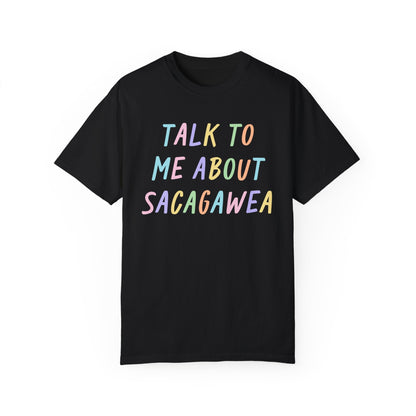 Talk To Me About Sacagawea T-Shirt