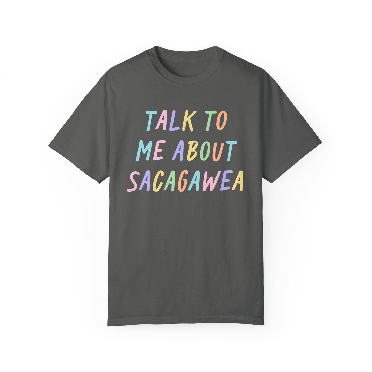 Talk To Me About Sacagawea T-Shirt