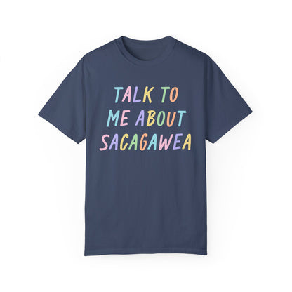 Talk To Me About Sacagawea T-Shirt