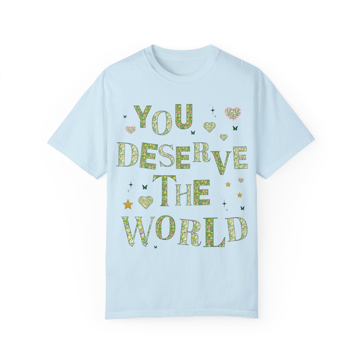 Tee: You Deserve the World