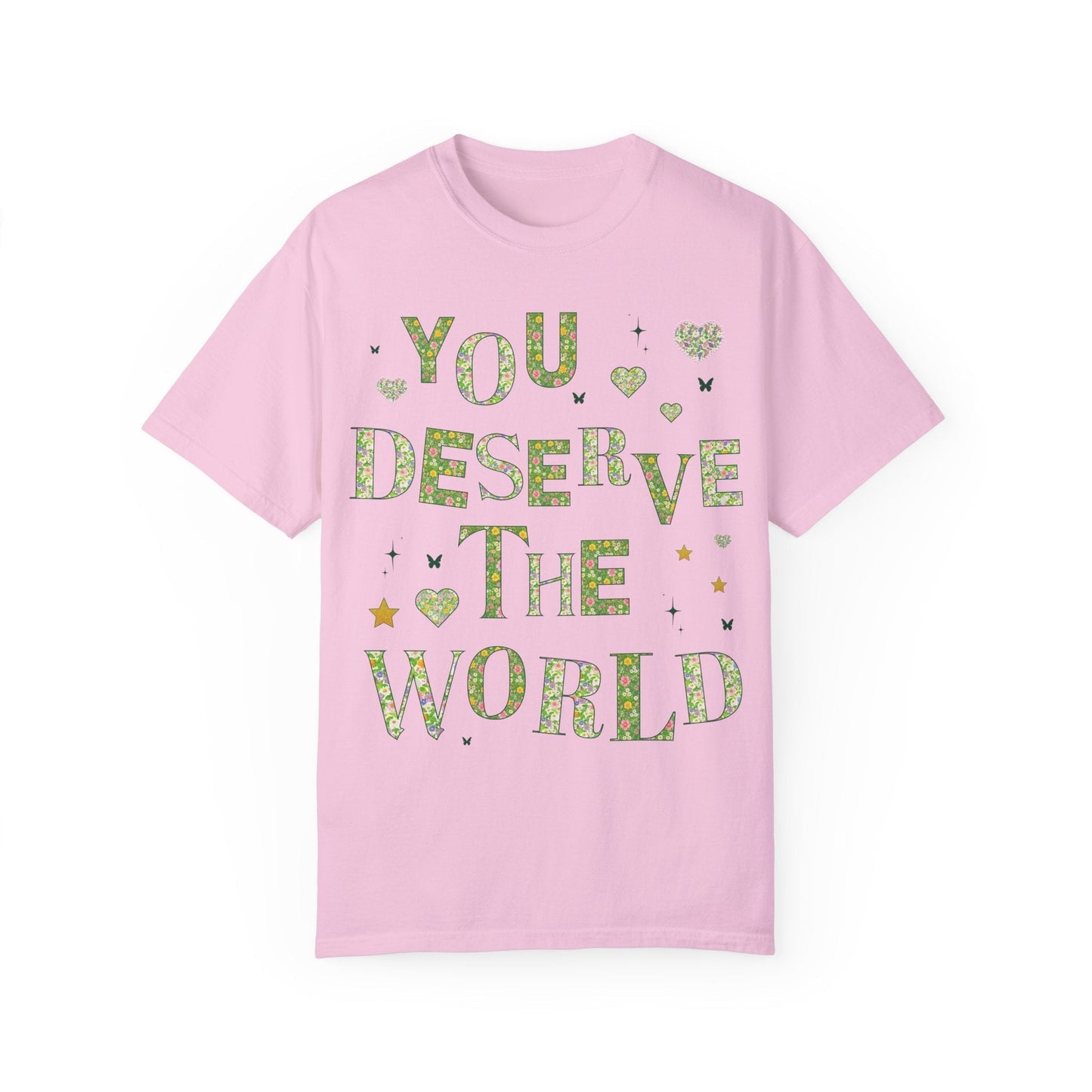 Tee: You Deserve the World
