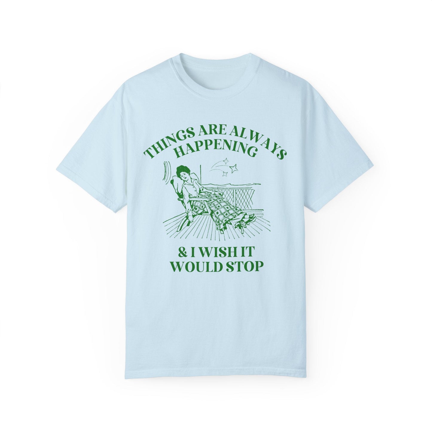 Things Are Always Happening Tee
