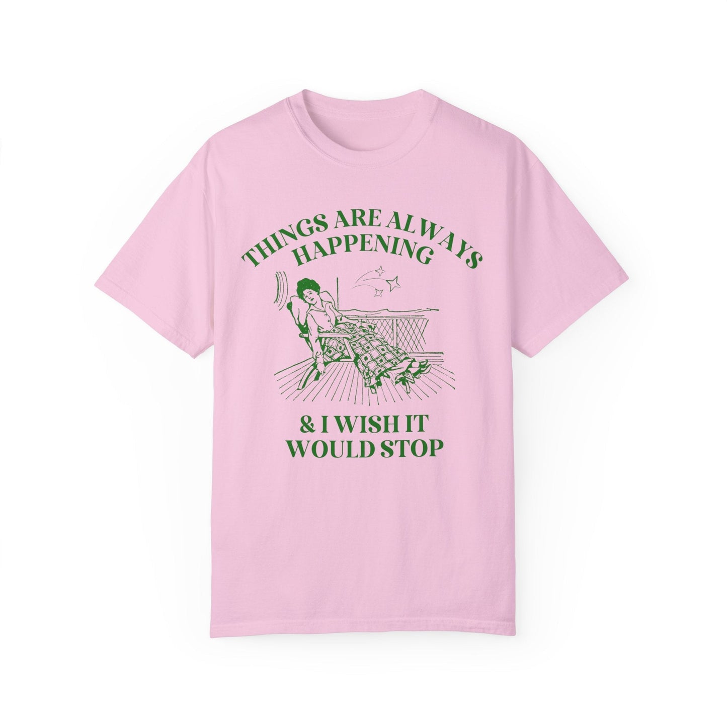 Things Are Always Happening Tee