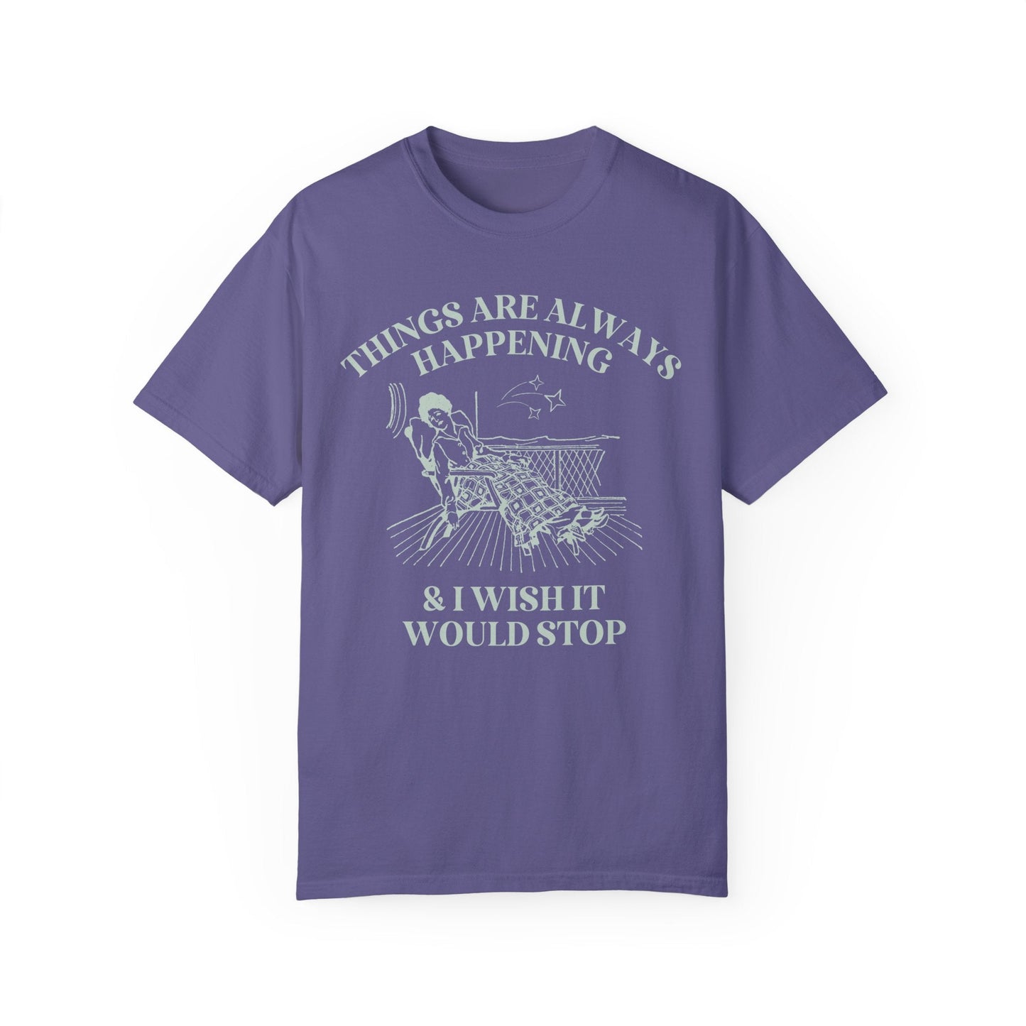 Things Are Always Happening Tee