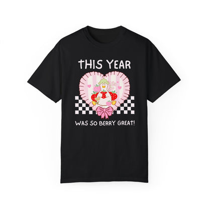 This Year Was So Berry Great Tee