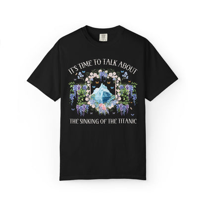 It's Time to Talk About The Sinking of the Titanic Tee