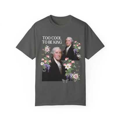 Too Cool To Be King T-Shirt