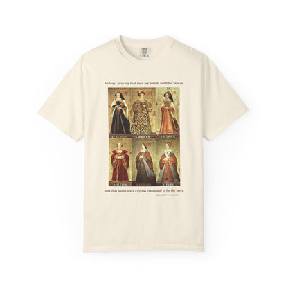 Tudor History Feminist Tee Shirt: Women Are Way Too Emotional To Be The Boss Tee
