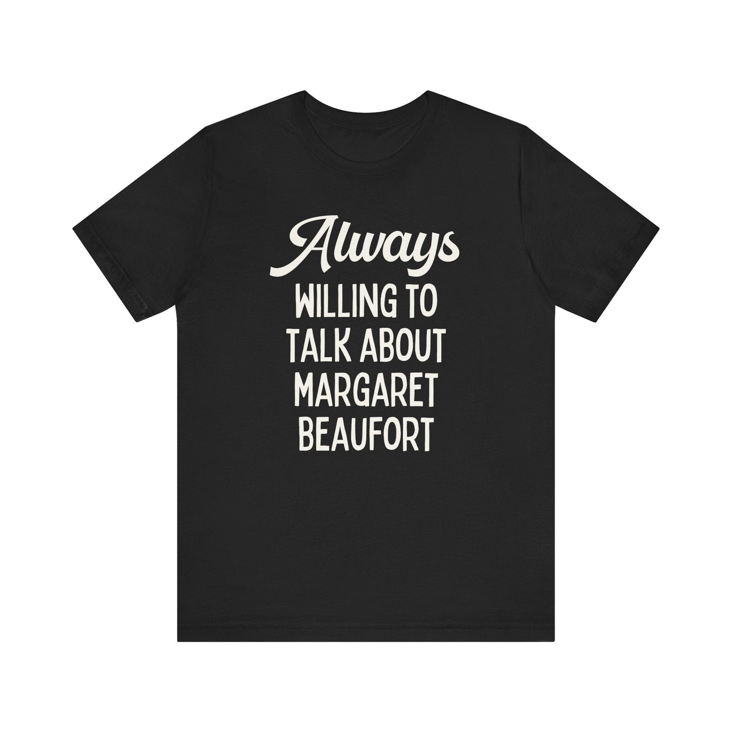 Tudor History Tee Shirt: Margaret Beaufort