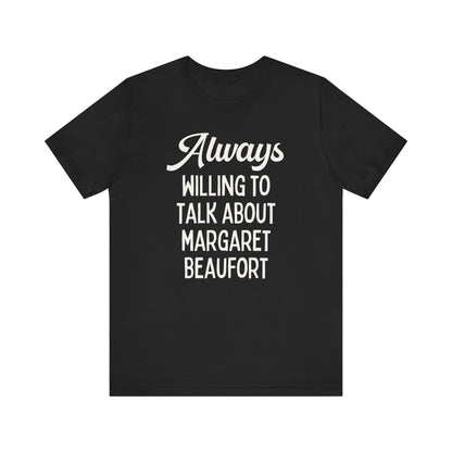 Tudor History Tee Shirt: Margaret Beaufort