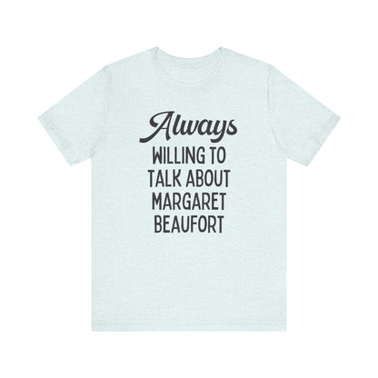 Tudor History Tee Shirt: Margaret Beaufort