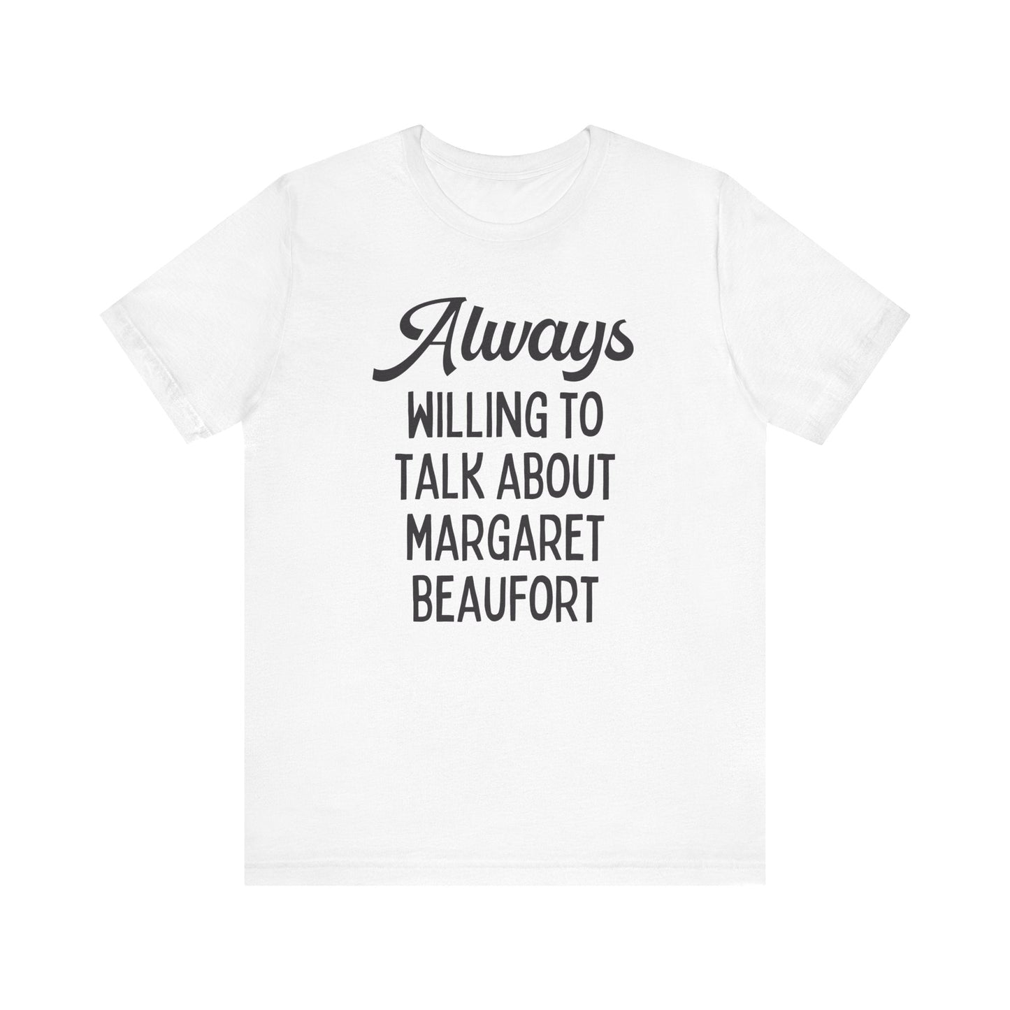 Tudor History Tee Shirt: Margaret Beaufort