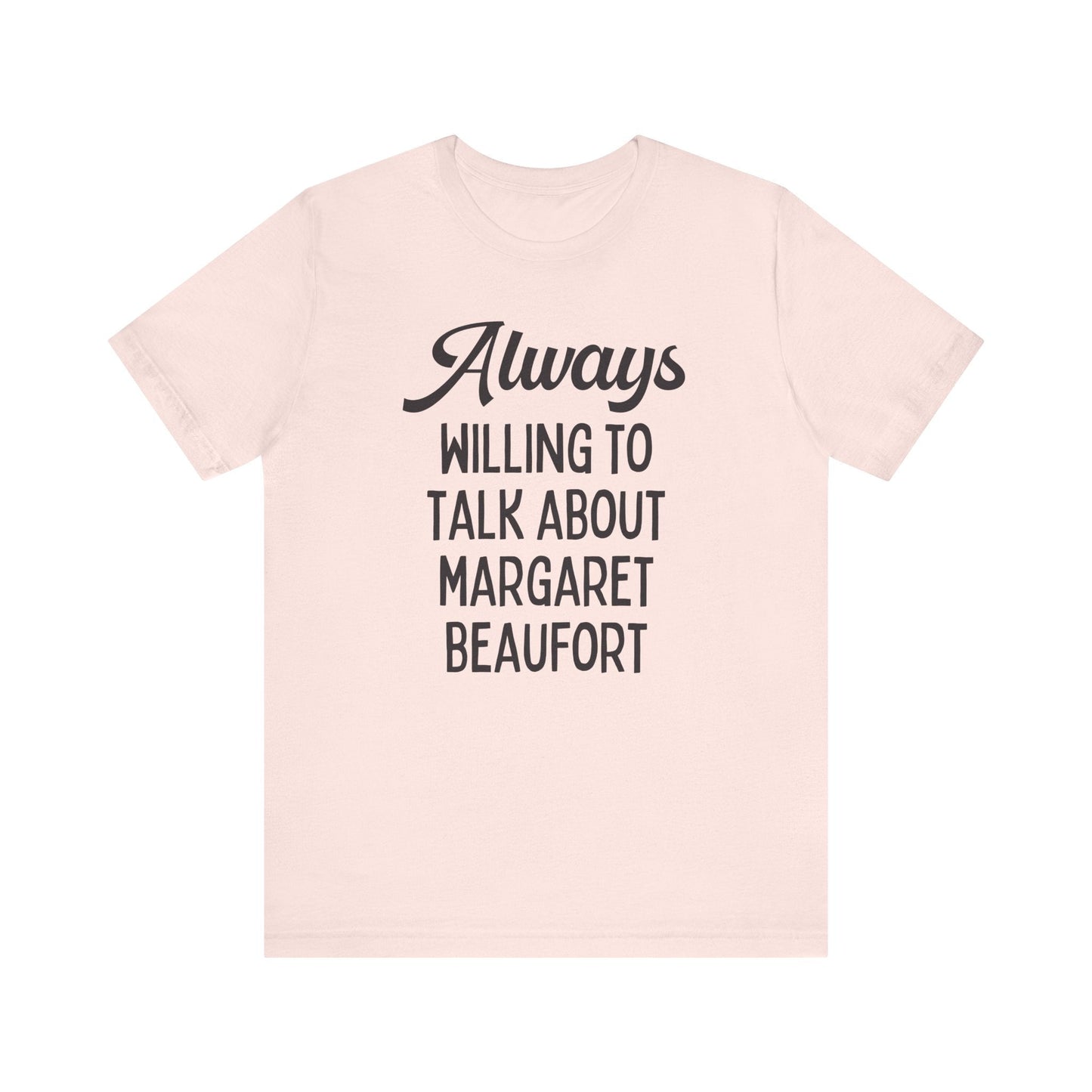 Tudor History Tee Shirt: Margaret Beaufort