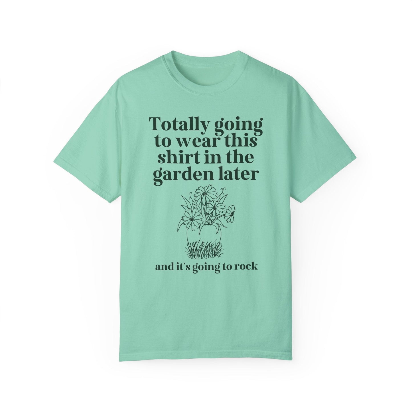 Wearing This in the Garden Tee