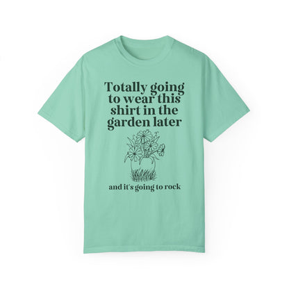 Wearing This in the Garden Tee