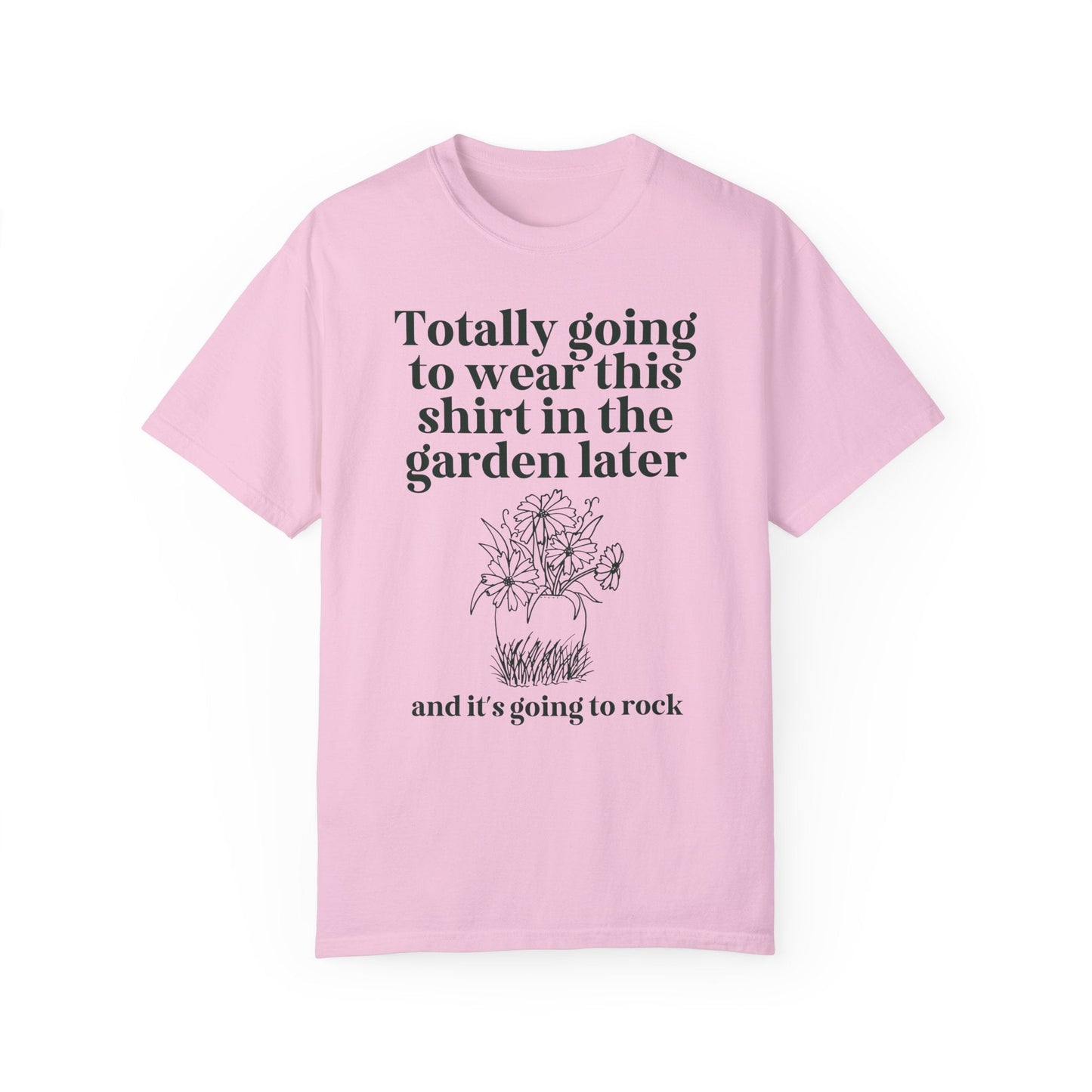 Wearing This in the Garden Tee