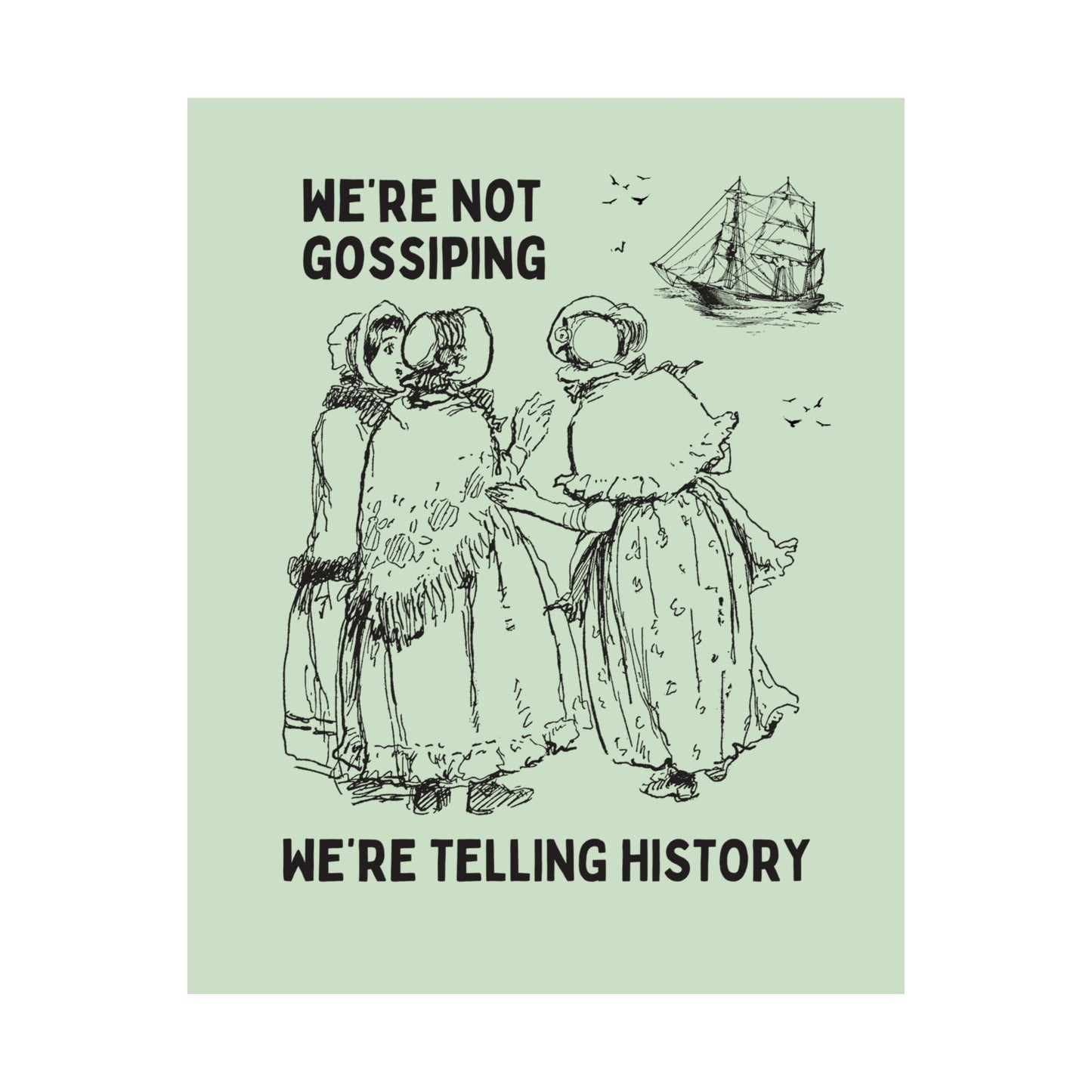 We're Telling History Poster Print