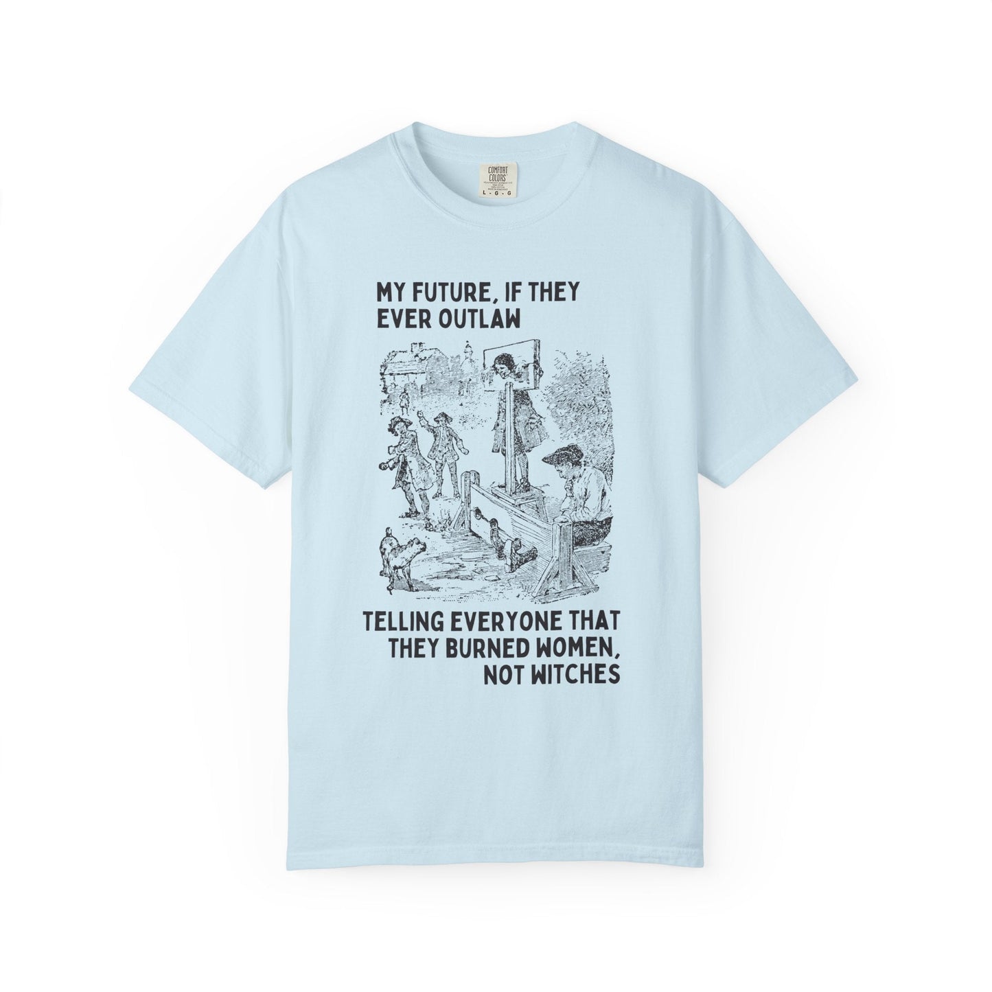 Witchy History Tee: Burned Women Not Witches