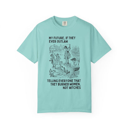 Witchy History Tee: Burned Women Not Witches