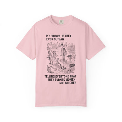 Witchy History Tee: Burned Women Not Witches
