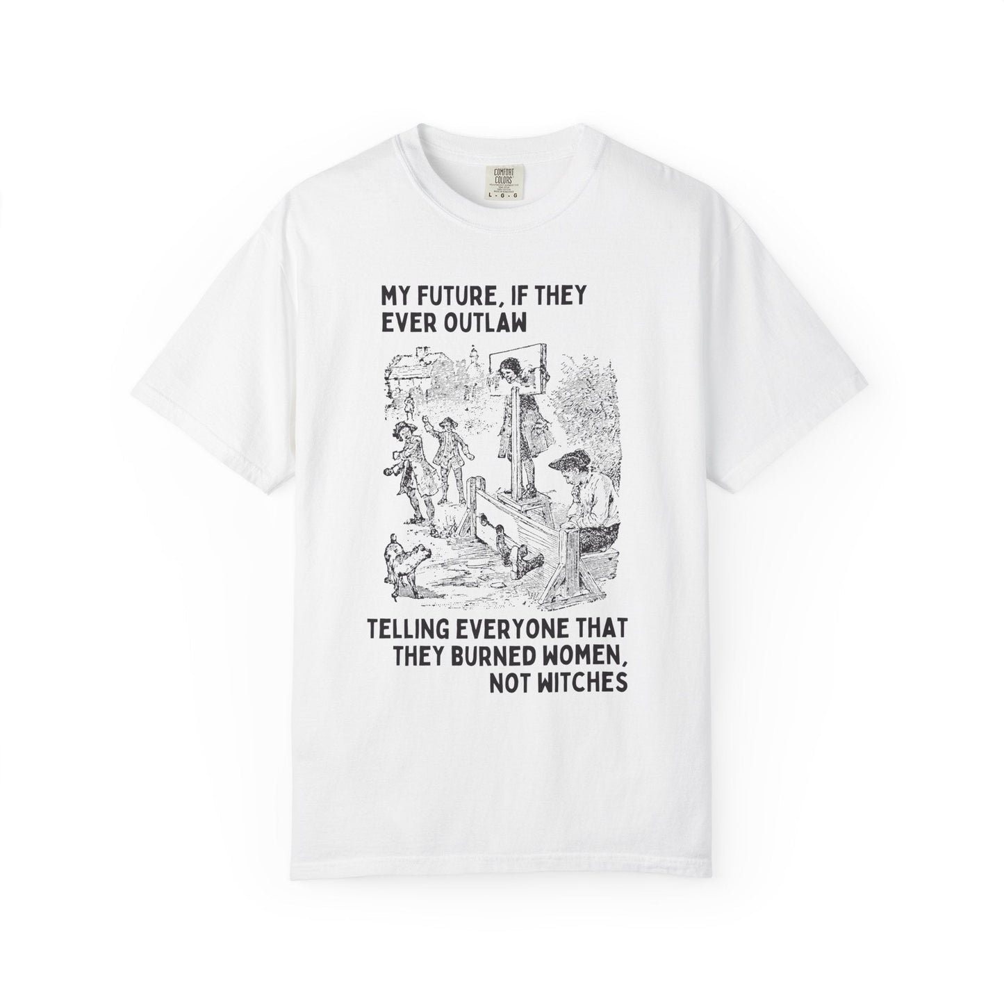 Witchy History Tee: Burned Women Not Witches